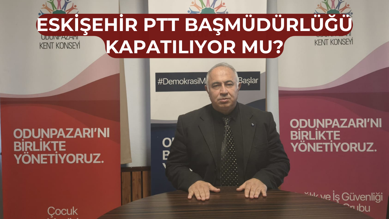 PTT planı Eskişehir’i devre dışı mı bırakıyor?