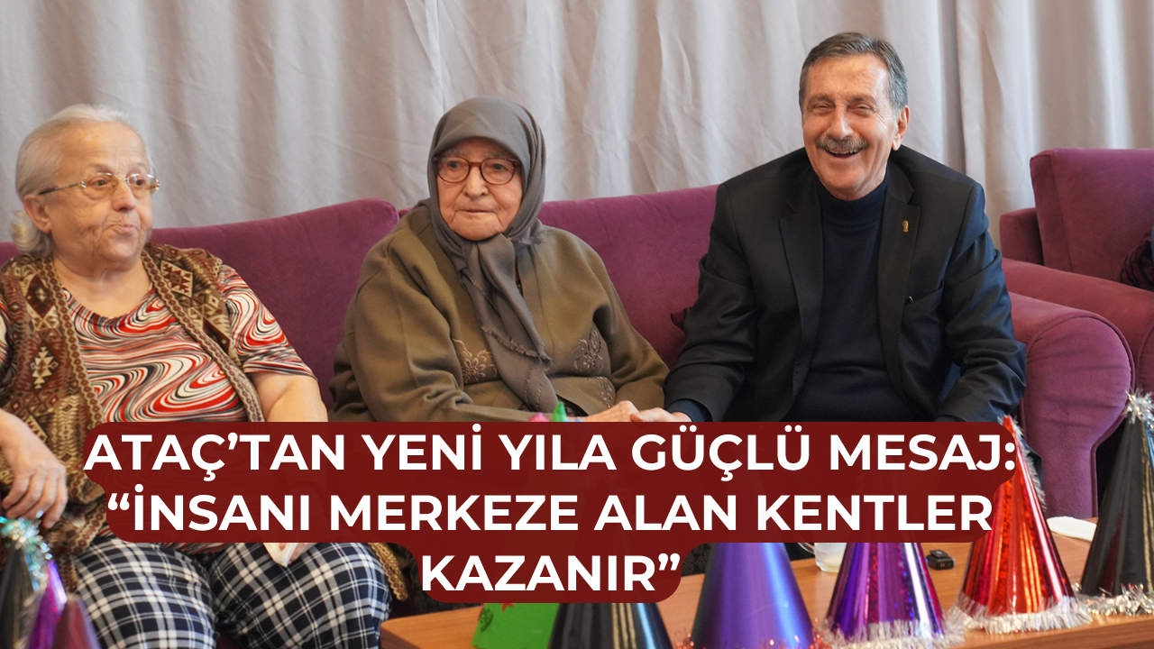 Ataç’tan Sosyal Belediyecilik Vurgusu