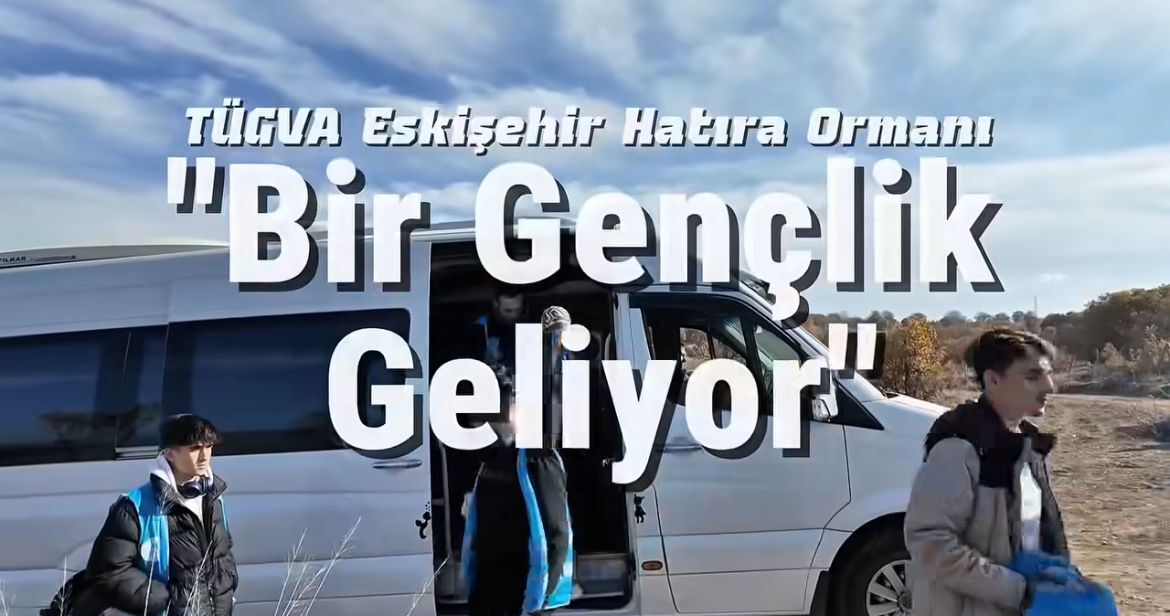 TÜGVA Eskişehir’den “Bir Gençlik Geliyor” Hatıra Ormanı İçin İlk Fidanlar Toprakla Buluştu