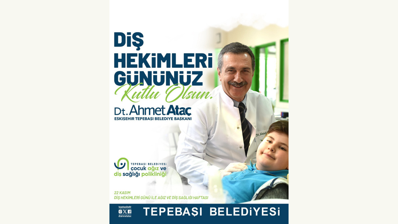 Başkan Ataç’tan 22 Kasım Diş Hekimleri Günü Mesajı