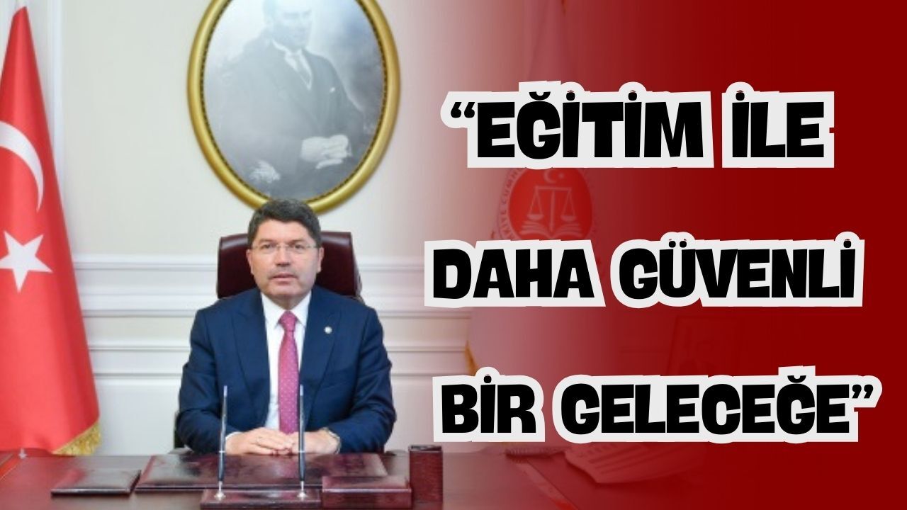 Adalet Bakanı Tunç, “Nitelikli Personel Eğitimi ile Daha Güvenli Bir Geleceğe”