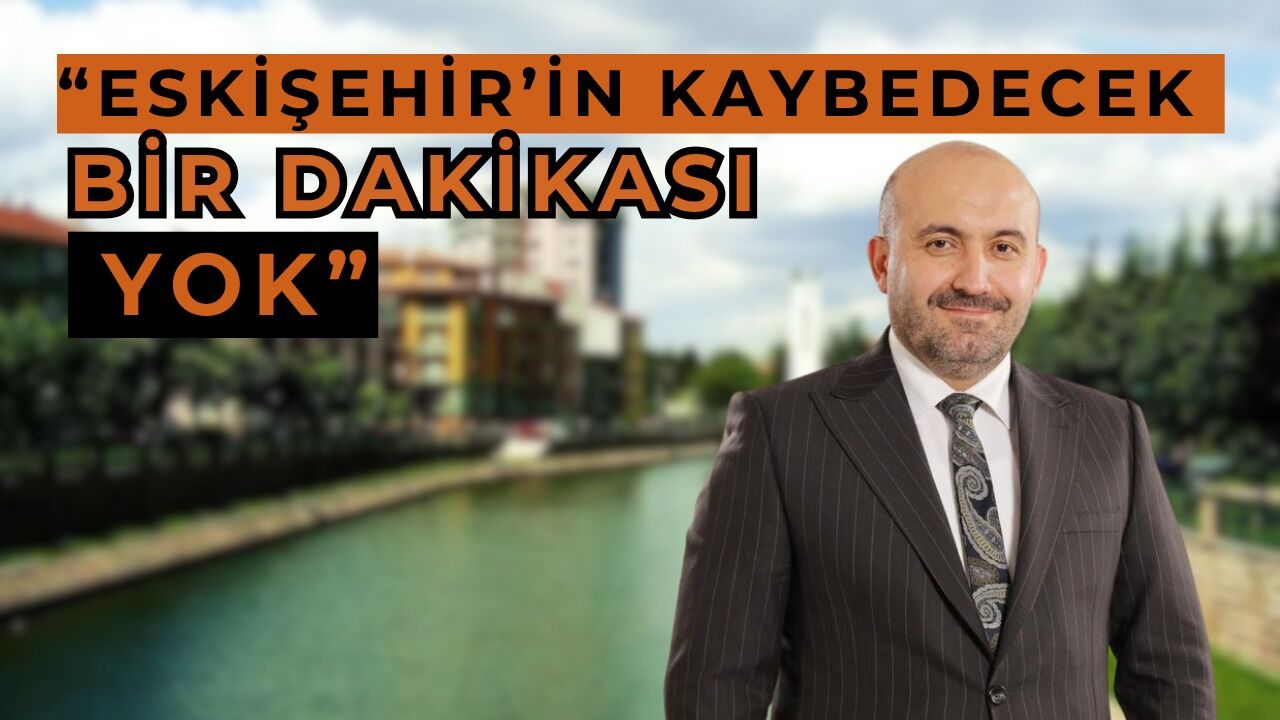 'Eskişehir'in ana gündemi kentsel dönüşüm olmalıdır'