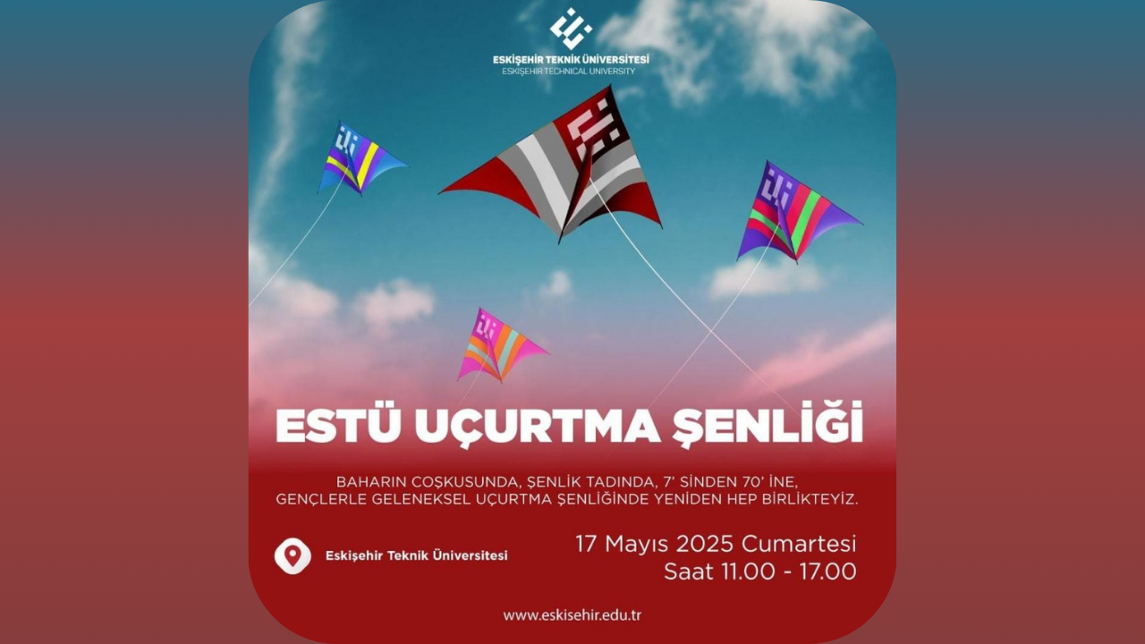ESTÜ’den Gökyüzüne Renk Katacak Şenlik