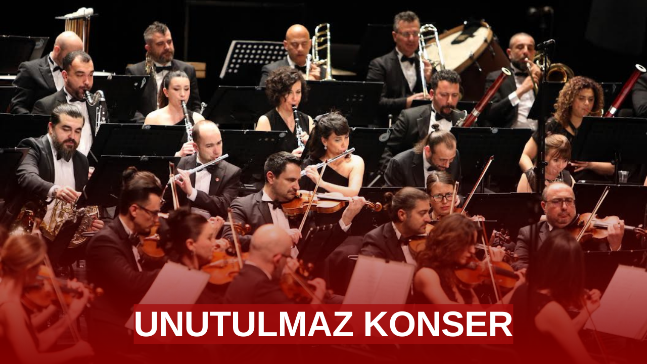 Senfoni Orkestrası'ndan unutulmaz konser