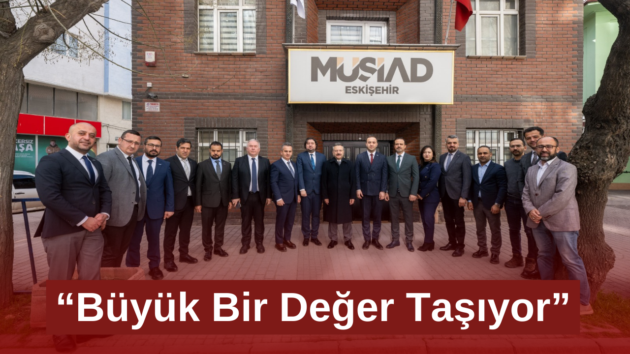 Vali Aksoy MÜSİAD Eskişehir Şube Yönetimi ile bir araya geldi